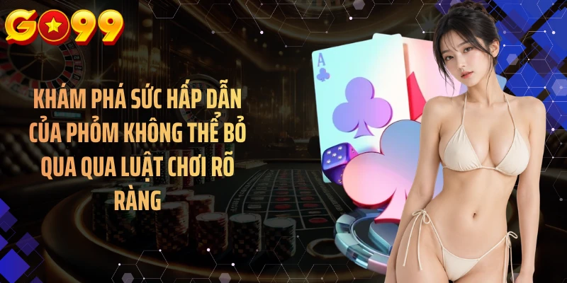 Khám phá sức hấp dẫn của phỏm không thể bỏ qua qua luật chơi rõ ràng